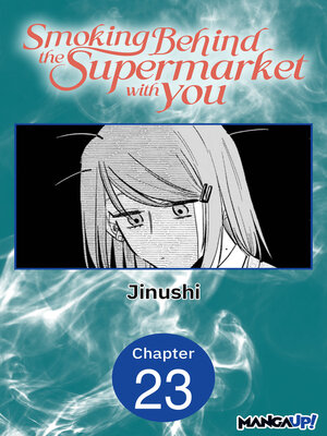 cover image of Smoking Behind the Supermarket with You, Chapter 23